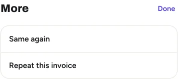 The More sheet on a paid invoice in the app, with Same again at the top and Repeat this invoice under it.